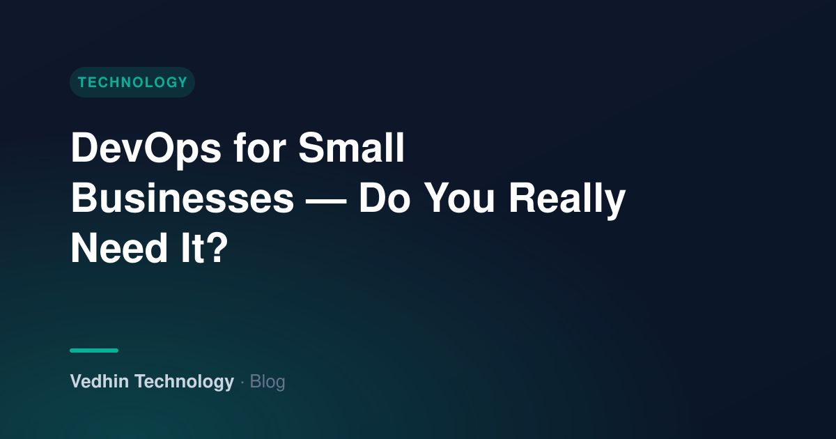 DevOps for Small Businesses — Do You Really Need It?