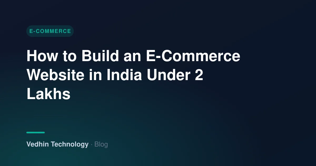 How to Build an E-Commerce Website in India Under 2 Lakhs