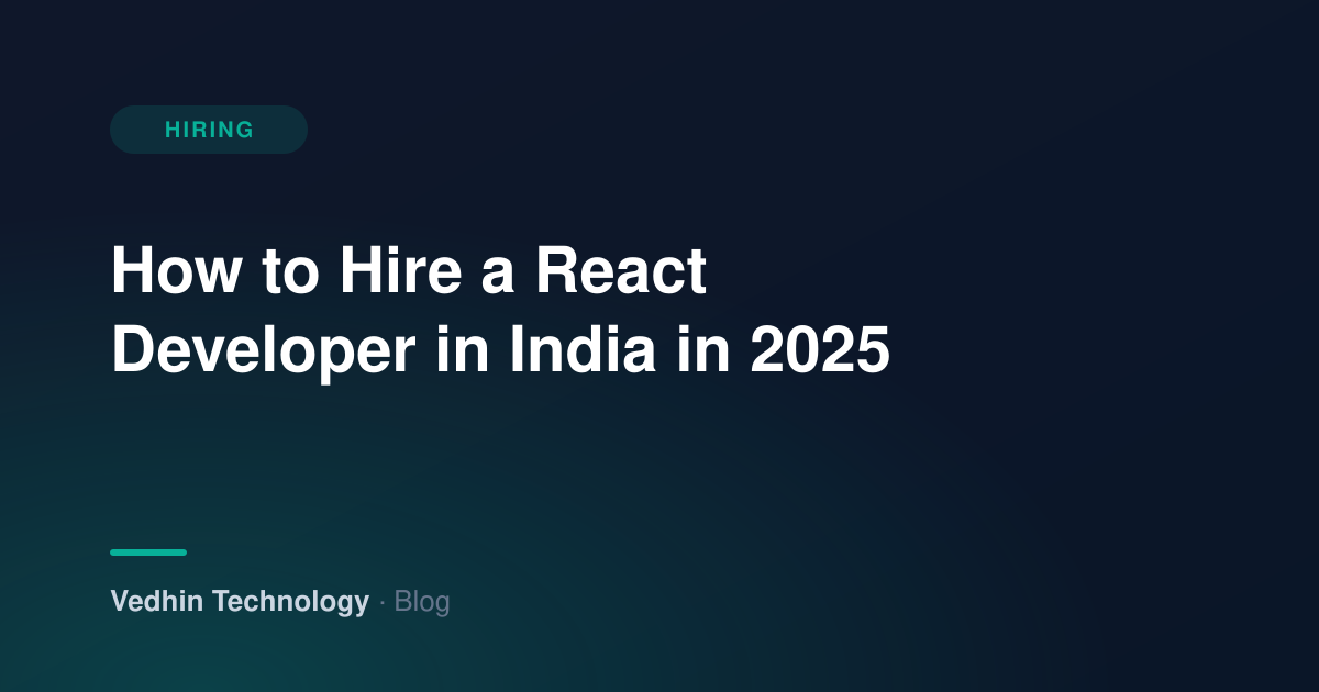 How to Hire a React Developer in India in 2025