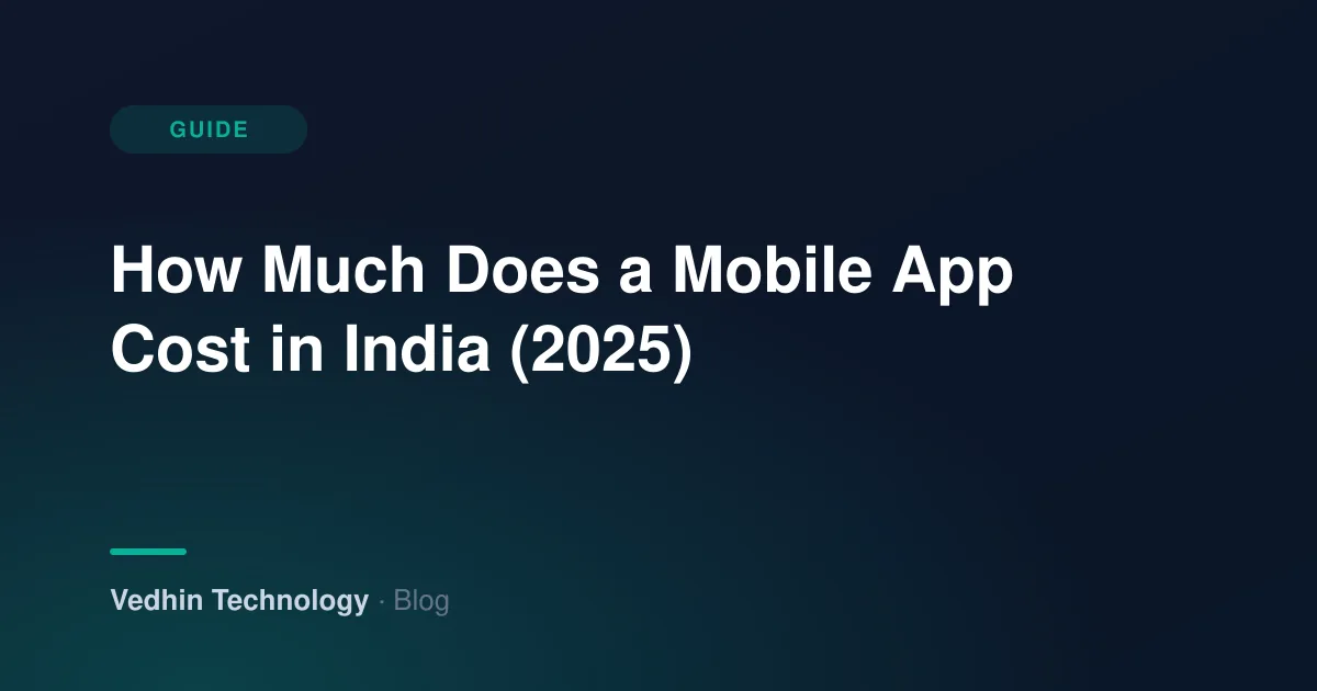 How Much Does a Mobile App Cost in India (2025)